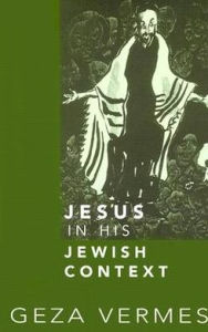 Title: Jesus in His Jewish Context, Author: Geza Vermes