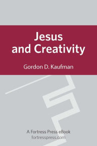 Title: Jesus and Creativity, Author: Gordon D. Kaufman