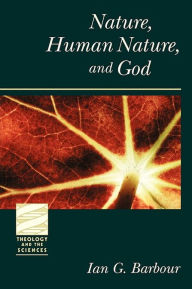 Title: Nature, Human Nature, and God, Author: Ian G. Barbour