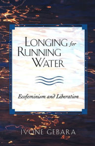 Title: Longing For Running Water, Author: Ivone Gebara