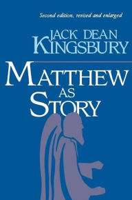 Title: Matthew As Story, 2nd Ed., Author: Jack D. Kingsbury
