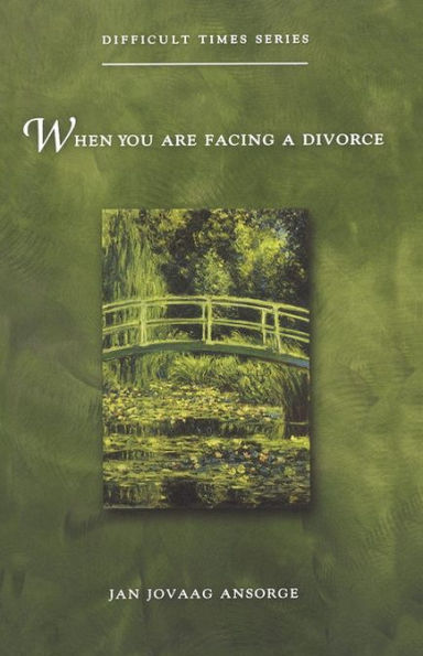 When You Are Facing a Divorce (Difficult Times Series)