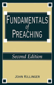 Title: Fundamentals of Preaching, Author: John Killinger