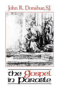 Title: The Gospel In Parable, Author: John R. Donahue