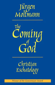 Title: The Coming of God: Christian Eschatology, Author: Jurgen Moltmann