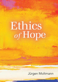 Title: Ethics of Hope, Author: Jurgen Moltmann