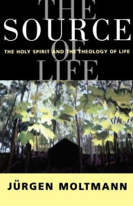 Title: The Source of Life, Author: Jurgen Moltmann