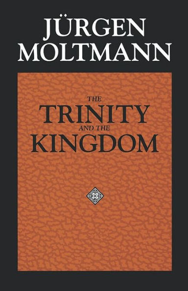 The Trinity and the Kingdom: The Doctrine of God