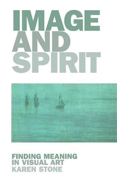 Image and Spirit: Finding Meaning in Visual Art