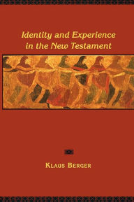 Title: Identity and Experience in the New Testament, Author: Klaus Berger