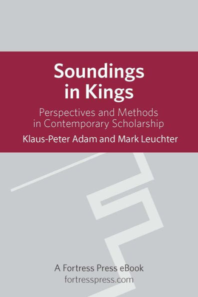 Soundings in Kings: Perspectives And Methods In Contemporary Scholarship