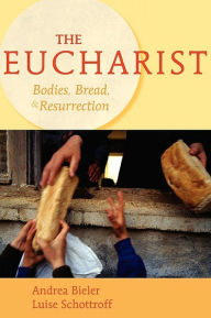 Title: The Eucharist: Bodies, Bread, and Resurrection, Author: Andrea Bieler