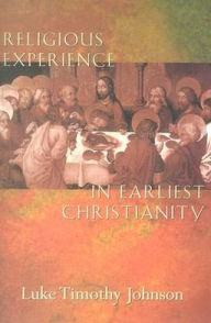 Title: Religious Experience in Earliest Christianity, Author: Luke Timothy Johnson