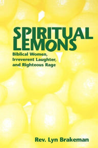 Title: Spiritual Lemons, Author: Lyn Brakeman