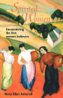 Spirited Women: Encountering the First Women Believers