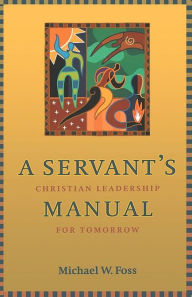 Title: A Servant's Manual, Author: Michael W. Foss