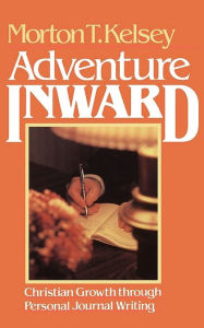 Title: Adventure Inward, Author: Morton T Kelsey