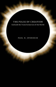 Title: The Pulse Of Creation, Author: Paul R Sponheim