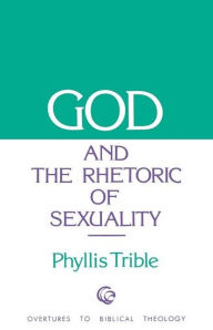 Title: God And Rhetoric Of Sexuality, Author: Phyllis Trible