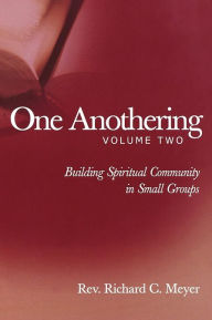 Title: One Anothering, Volume 2, Author: Richard C. Meyer