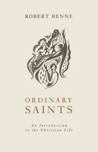 Title: Ordinary Saints, Author: Robert Benne