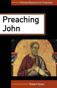 Title: Preaching John, Author: Robert Kysar