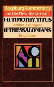 Title: Acnt 1 2 Timothy Titus 2 Thess, Author: Arland J. Hultgren