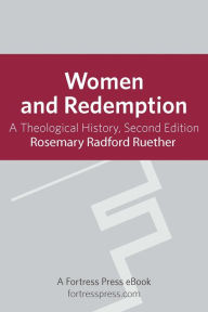 Title: Women and Redemption: A Theological History, Author: Rosemary Radford Ruether