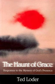 Title: The Haunt of Grace, Author: Ted Loder