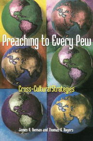 Title: Preaching to Every Pew: Cross Cultural Strategies, Author: James R. Nieman