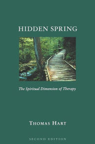 Title: Hidden Spring: The Spiritual Dimension of Therapy, Author: Thomas N. Hart