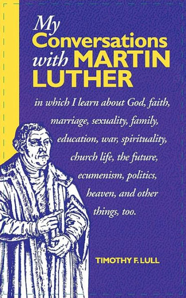 My Conversations With Martin Luther