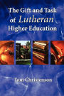 Gift And Task Of Lutheran Higher Education, The