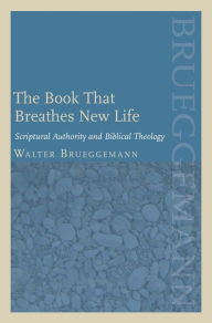 Title: Book that Breathes New Life, Author: Walter Brueggemann Columbia Theological Seminary