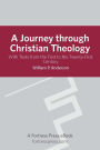 Journey Through Christian Theology: With Texts From The First To The Twenty-First Century