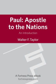 Title: Paul: Apostle to the Nations: An Introduction, Author: Walter F. Taylor