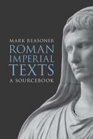 Title: Roman Imperial Texts: A Sourcebook, Author: Mark Reasoner Marian University