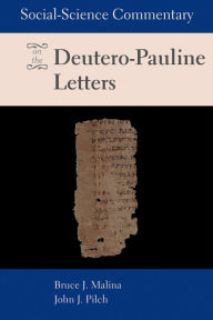 Title: Social Science Commentary on the Deutero-Pauline Letters, Author: Bruce J. Malina Bruce J. Malina