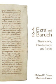 Title: 4 Ezra and 2 Baruch: Translations, Introductions, and Notes, Author: Matthias Henze