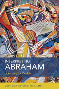 Title: Interpreting Abraham: Journeys to Moriah, Author: Bradley Beach