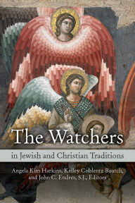 Title: The Watchers in Jewish and Christian Traditions, Author: Kelley Coblentz Bautch