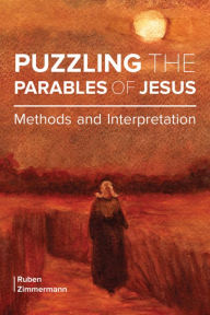 Title: Puzzling the Parables of Jesus: Methods and Interpretation, Author: Ruben Zimmermann