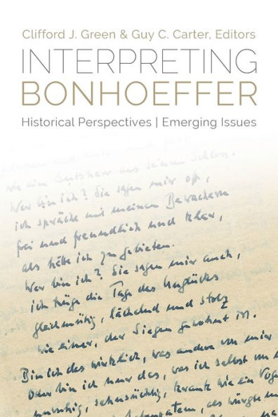 Interpreting Bonhoeffer: Historical Perspectives, Emerging Issues