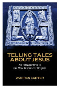 Online ebooks downloads Telling Tales about Jesus: An Introduction to the New Testament Gospels 9781451465457 English version by Warren Carter 