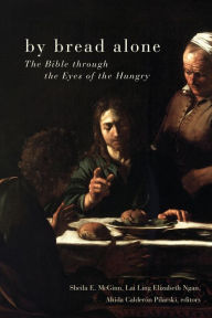 Title: By Bread Alone: The Bible through the Eyes of the Hungry, Author: Ahida Calderon Pilarski