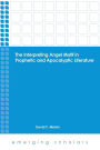 The Interpreting Angel Motif in Prophetic and Apocalyptic Literature