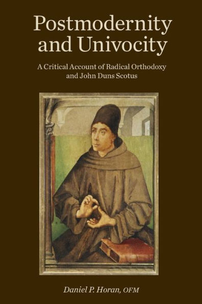 Postmodernity and Univocity: A Critical Account of Radical Orthodoxy John Duns Scotus
