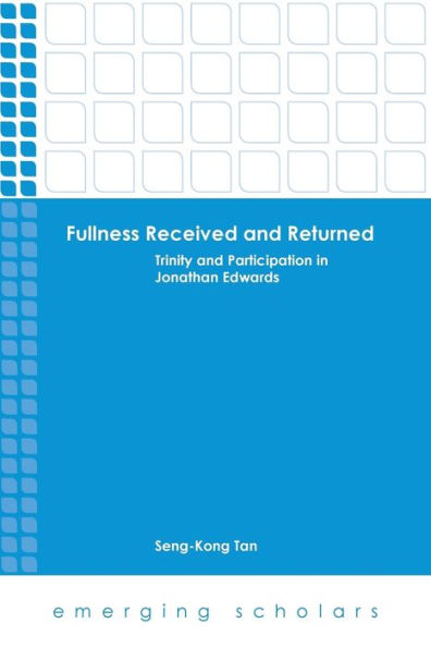 Fullness Received and Returned: Trinity Participation Jonathan Edwards