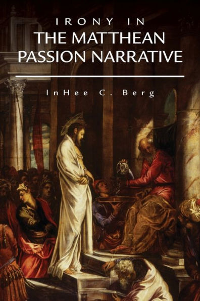 Irony the Matthean Passion Narrative
