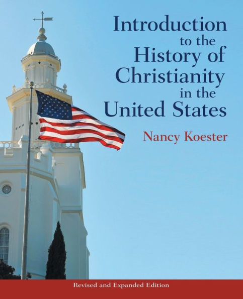 Introduction to the History of Christianity in the United States: Revised and Expanded Edition